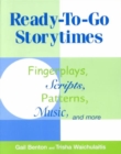 Image for Ready-to-Go Storytimes : Fingerplays, Scripts, Patterns, Music, and More