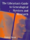 Image for The Librarian&#39;s Guide to Genealogical Services and Research