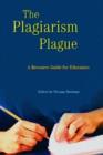 Image for The plagiarism plague  : a resource guide and CD-ROM tutorial for educators