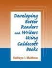 Image for Developing Better Readers and Writers Using Caldecott Books