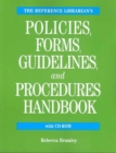 Image for The Reference Librarian&#39;s Policies, Forms, Guidelines, and Procedures Handbook
