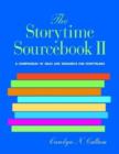 Image for The Storytime Sourcebook II : A Compendium of 3500 Plus New Ideas and Resources for Storytellers