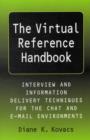 Image for The Virtual Reference Handbook : Interview and Information Delivery Techniques for the Chat and E-mail Environment