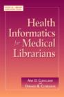 Image for Health Informatics for Medical Librarians