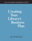 Image for Creating Your Library&#39;s Business Plan : A How-to-do-it Manual with Samples on CD-ROM