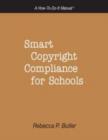 Image for Smart copyright compliance for schools  : a how-to-do-it manual