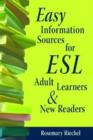 Image for Easy information sources for ESL, adult learners, and new readers
