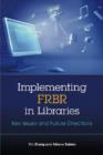 Image for Implementing FRBR in Libraries : Key Issues and Future Directions