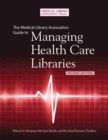 Image for The Medical Library Association guide to managing health care libraries