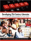 Image for Developing 21st Century Literacies : A K-12 School Library Curriculum Blueprint with Sample Lessons