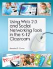 Image for Using web 2.0 and social networking tools in the K-12 classroom