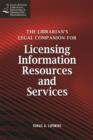 Image for The librarian&#39;s legal companion for licensing information resources and services