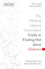 Image for Medical Library Association Guide to Finding Out about Diabetes: The Best Print and Electronic Resources
