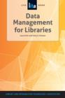 Image for Data management for libraries: a LITA guide