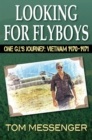 Image for Looking for Flyboys : One G.I.&#39;s Journey: Vietnam 1970-1971