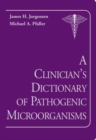 Image for A clinician&#39;s dictionary of pathogenic microorganisms