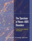 Image for The spectrum of neuro-AIDS disorders  : pathophysiology, diagnosis, and treatment