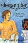 Image for Alexander the Great  : the man who brought the world to its knees