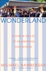 Image for Wonderland: A Year in the Life of an American High School