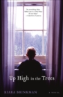 Image for Up High in the Trees: A Novel