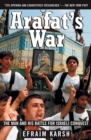 Image for Arafat&#39;s war: the man and his battle for Israeli conquest