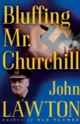 Image for Bluffing Mr. Churchill: An Inspector Troy Thriller