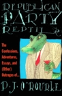 Image for Republican Party reptile: essays and outrages