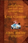 Image for The life and adventures of Lyle Clemens: a novel