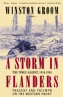 Image for A Storm in Flanders: The Ypres Salient, 1914-1918: Tragedy and Triumph on the Western Front