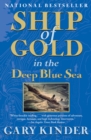 Image for Ship of Gold in the Deep Blue Sea: The History and Discovery of the World&#39;s Richest Shipwreck
