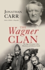 Image for The Wagner Clan: The Saga of Germany&#39;s Most Illustrious and Infamous Family