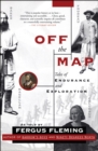 Image for Off the map: tales of endurance and exploration