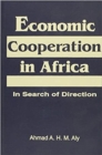 Image for Economic Cooperation in Africa : In Search of Direction