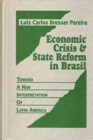 Image for Economic Crisis and the State in Brazil : Toward a New Interpretation of Latin America