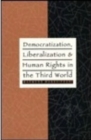 Image for Democratisation, Liberalisation and Human Rights in the Third World