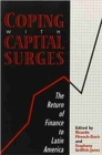Image for Coping with Capital Surges : The Return of Finance to Latin America