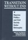 Image for Transition without End : Nigerian Politics, Governance and Civil Society Under Babangida