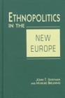 Image for Ethnopolitics in the New Europe