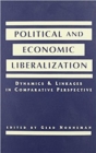 Image for Political and economic liberalization  : dynamics and linkages in comparative perspective