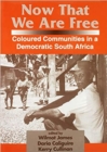 Image for Now That We are Free : Coloured Communities in a Democratic South Africa