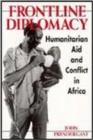 Image for Front Line Diplomacy : Humanitarian Aid and Conflict in Africa
