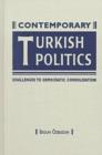 Image for Contemporary Turkish Politics : Challenges to Democratic Consolidation