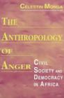 Image for Anthropology of Anger : Civil Society and Democracy in Africa