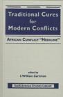 Image for Traditional Cures for Modern Conflicts : African Conflict &quot;Medicine&quot;