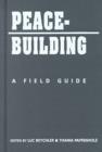 Image for Peacebuilding : A Field Guide