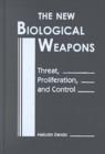 Image for New Biological Weapons : Threat, Proliferation and Control