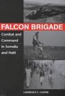 Image for Falcon Brigade : Combat and Command in Somalia and Haiti