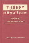 Image for Turkey in World Politics : An Emerging Multiregional Power