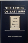 Image for Armies of East Asia : China, Taiwan, Japan and the Koreas