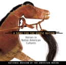 Image for Song for the Horse Nation : Horses in Native American Cultures